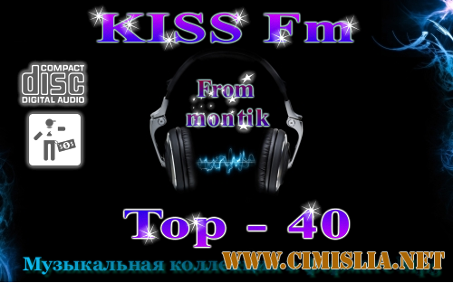 Радио Kiss FM - Top-40 from AGR [2011 / MP3 / 320 kb]