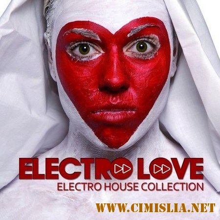 Electro Love Electro House Collection [2011 / MP3 / 320 kb]