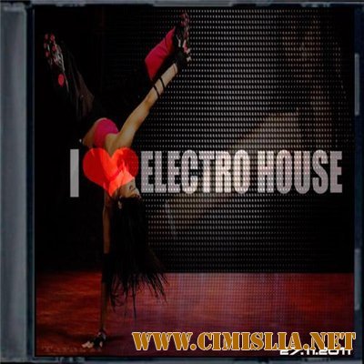 I Love Electro House [27.11.2011 / MP3 / 320 kb]