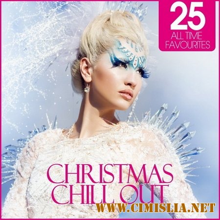 Christmas Chill Out [25 All Time Favourites] [15.11.2011 / MP3 / 230 kb]