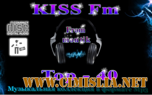 Радио Kiss FM - Top-40 from AGR [2011 / MP3 / 320 kb]