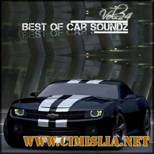 Best of Car Soundz Vol. 24 [2011 / MP3 / 320 kb]