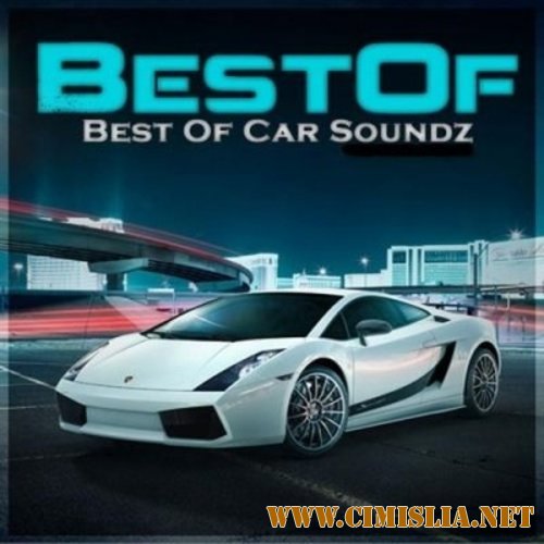 Best Of: Best of Car Soundz [2011 / MP3 / 128-320 kb]