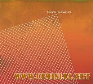 Nebraska - Displacement [2011 / MP3 / 320 kb]
