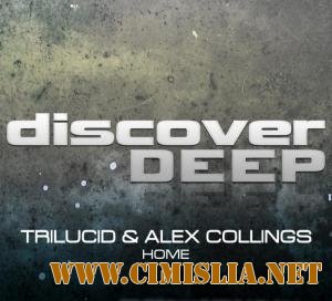 Trilucid & Alex Collings - Home [2011 / MP3 / 320 kb]