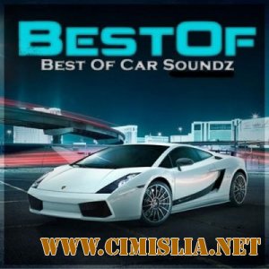 Best Of Best of Car Soundz [2011 / MP3 / 256 kb]