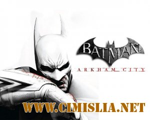 Batman: Arkham City + 11 DLC [Lossless Repack] [2011 / RUS / ENG]