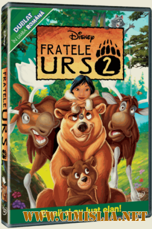 Fratele Urs 2 / Brother Bear 2 [Audio Rom&#226;n&#259;] [2006 / DVDRip]