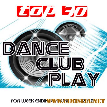 Top 30 Dance Club Play [01.01.2012 / MP3 / 128-320 kb]