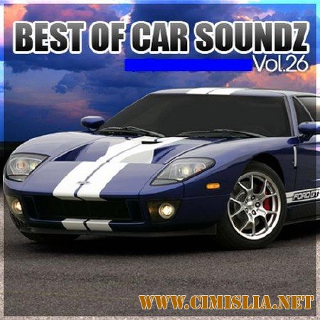 Best of Car Soundz Vol. 26 [2012 / MP3 /128-320 kb]
