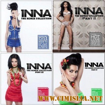Inna - The Remix Collection: Part I-IV [2011-2012 / MP3 / 320 kb]