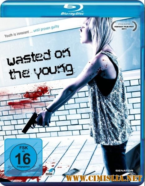 Тупая школота / Молодым без толку / Wasted on the Young [2010 / HDRip]