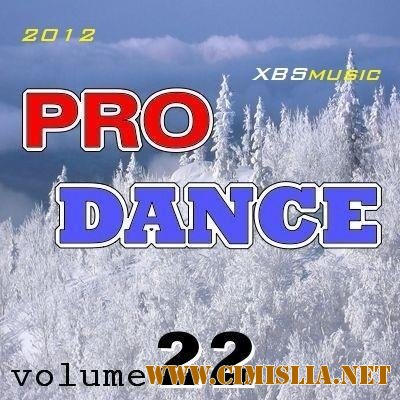 Pro Dance Vol 22 [2012 / MP3 / 320 kb]