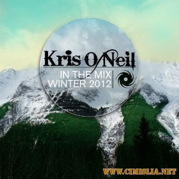 In The Mix Winter 2012 (Mixed By Kris O'Neil) [2012 / MP3 / 320 kb]