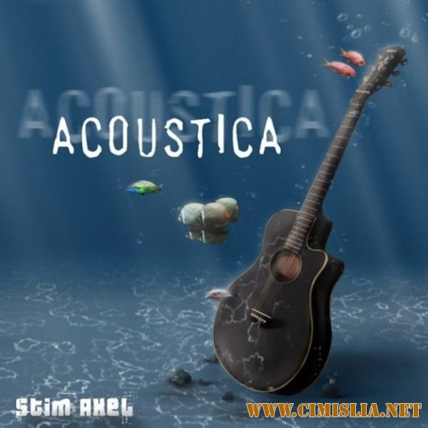 Stim Axel - Acoustica [2010 / MP3 / 320 kb]