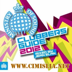 Ministry Of Sound: Clubbers Guide 2012 [Mixed by Jean Elan] [2012 / MP3 / 256 kb]