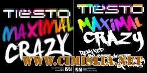 Tiesto - Maximal Crazy [Single, Remixes] [2011 / MP3 / 320 kb]
