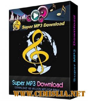 Super MP3 Download v4.7.8.8 [2012 / ENG]