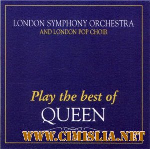 London Symphony Orchestra and London Pop Choir - Play the best of Queen [1994 /  MP3 / 320 kb]