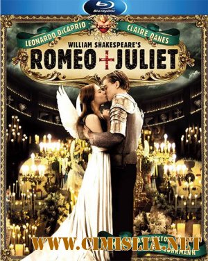 Ромео + Джульетта / Romeo + Juliet [1996 / HDRip]
