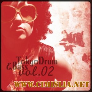 Tokyo Drum & Bass Vol. 02 [2011 / MP3 / 320 kb]