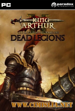 King Arthur II Dead Legions [RePack] [2012 / ENG]