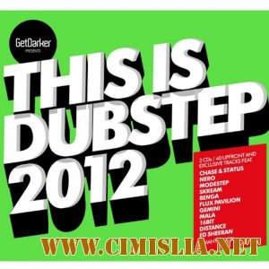 GetDarker Presents: This Is Dubstep 2012 [2012 / MP3 / 320 kb]