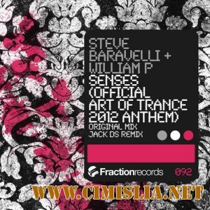 Steve Baravelli And William P - Senses (Official Art Of Trance 2012 Anthem) [2012 / MP3 / 320 kb]