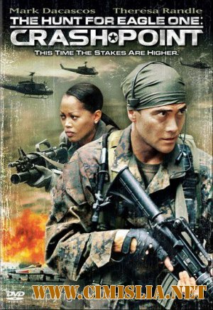 Миссия спасения 2: Точка удара / The Hunt for Eagle One: Crash Point [2006 / DVDRip]