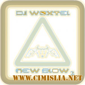 DJ Woxtel - New Blow 2 [2012 / MP3 / 320 kb]