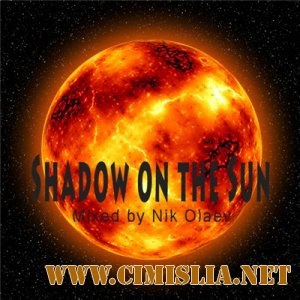 Nik Olaev - Shadow on the Sun [Mixed] [2010 / MP3 / 320 kb]