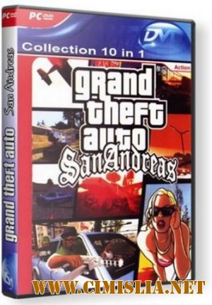 GTA San Andreas - Collection 10 in 1 [Repack] [2010 / ENG / RUS]