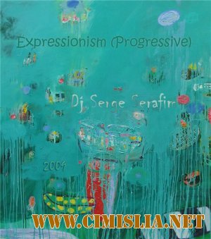 Dj Serge Serafim - Eхpressionism [Progressive-House Mix] [2009 / MP3 / 320 kb]