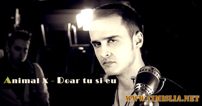 Animal X - Doar tu &#351;i eu [Official Video] [2012 / HD]