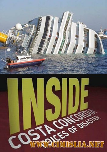 National Geographic. Взгляд изнутри: Катастрофа "Коста Конкордии" / Inside. Costa concordia: Voices of Disaster [2012 / SATRip]