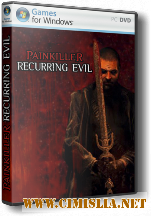 Painkiller: Recurring Evil [RePack] [2012 / ENG / RUS]