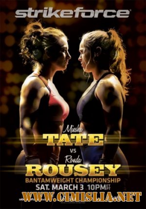 STRIKEFORCE: Tate vs. Rousey [PPV + Prelims] [2012 / HDTVRip]