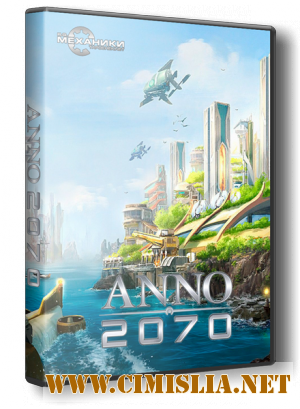 Anno 2070: Complete Edition [RePack] [2011 / ENG / RUS]