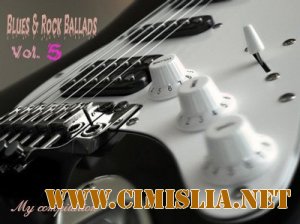 Blues and Rock Ballads vol. 5 [2012 / MP3 / 320 kb]