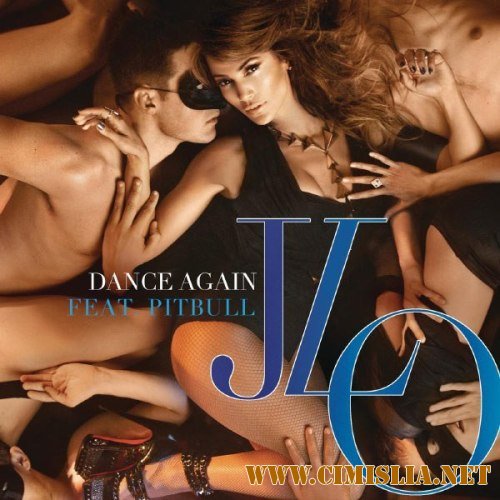 Jennifer Lopez feat. Pitbull - Dance Again [29.03.2012 / MP3 / 256 kb]