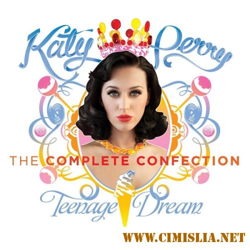 Katy Perry - Teenage Dream: The Complete Confection [2012 / MP3 / 320 kb]
