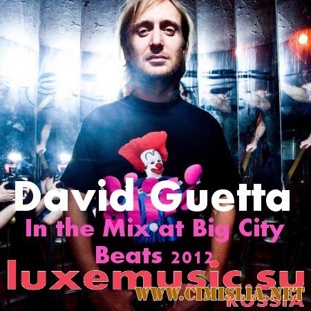 David Guetta - In the Mix at Big City Beats [2012 / MP3 / 320 kb]