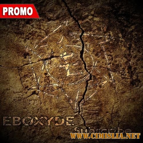 Eboxyde - Subscribe (promo) [2012 / MP3 / 320 kb]