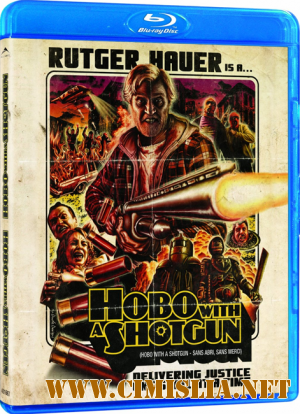 Бомж с дробовиком / Hobo with a Shotgun [2011 /  BDRip | Лицензия]