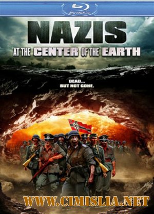 Нацисты в центре Земли / Nazis at the Center of the Earth [2012 / HDRip | Лицензия]
