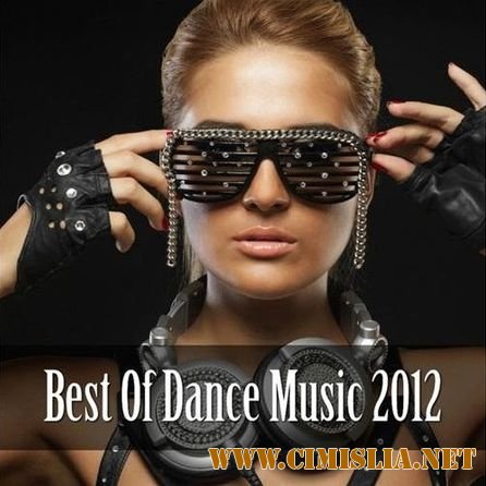 Best Of Dance Music 2012 [2012 / MP3 / 320 kb]