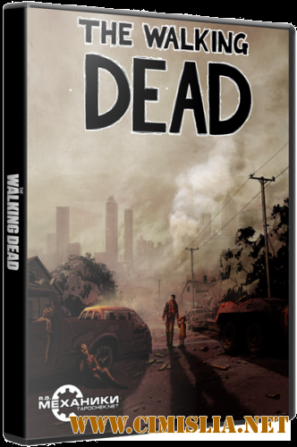 The Walking Dead: Episode 1 - A New Day [RePack] [2012 / RUS / ENG]