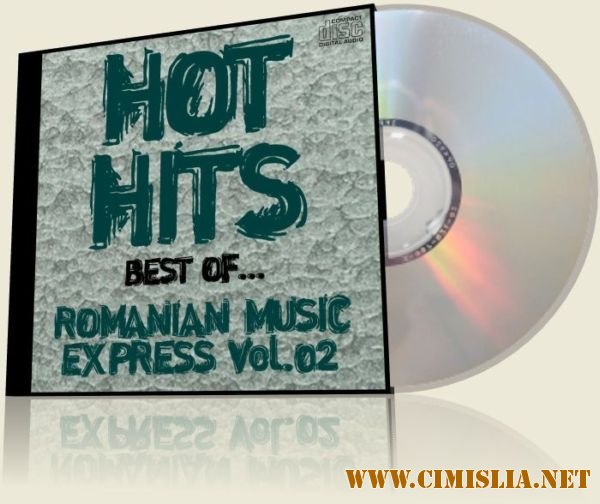 Hot Hits Best Of...Romanian Music Express Vol 02 [2012 / MP3 / 320 kb]