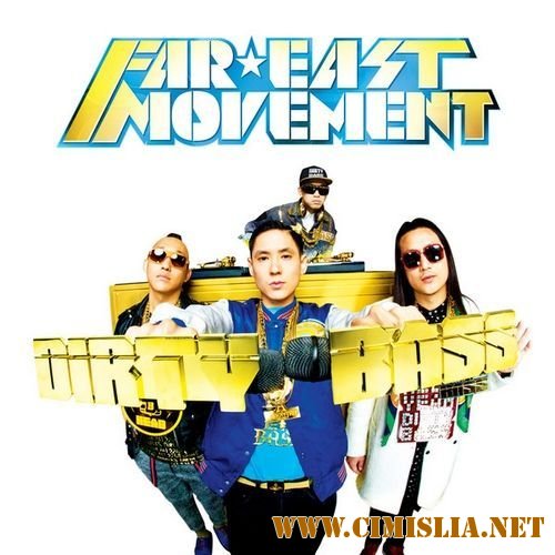 Far East Movement - Dirty Bass [2012 / MP3 / 320 kb]