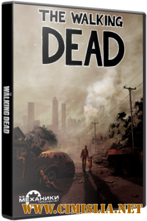 The Walking Dead: Episode 1 - A New Day [RePack] [2012 / RUS / ENG]